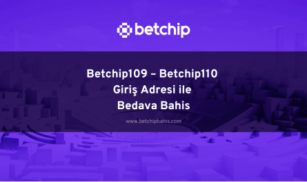 Betchip109 – Betchip110 Giriş Adresi ile Bedava Bahis